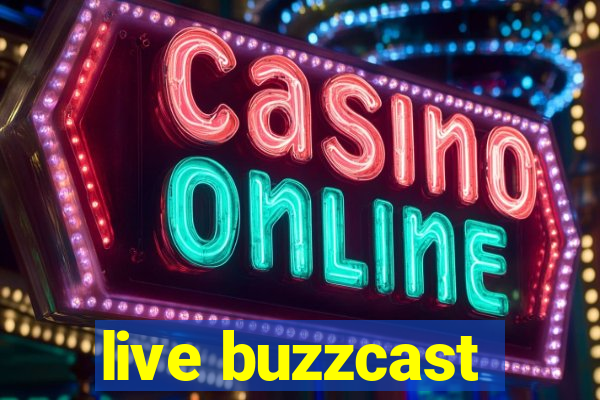 live buzzcast